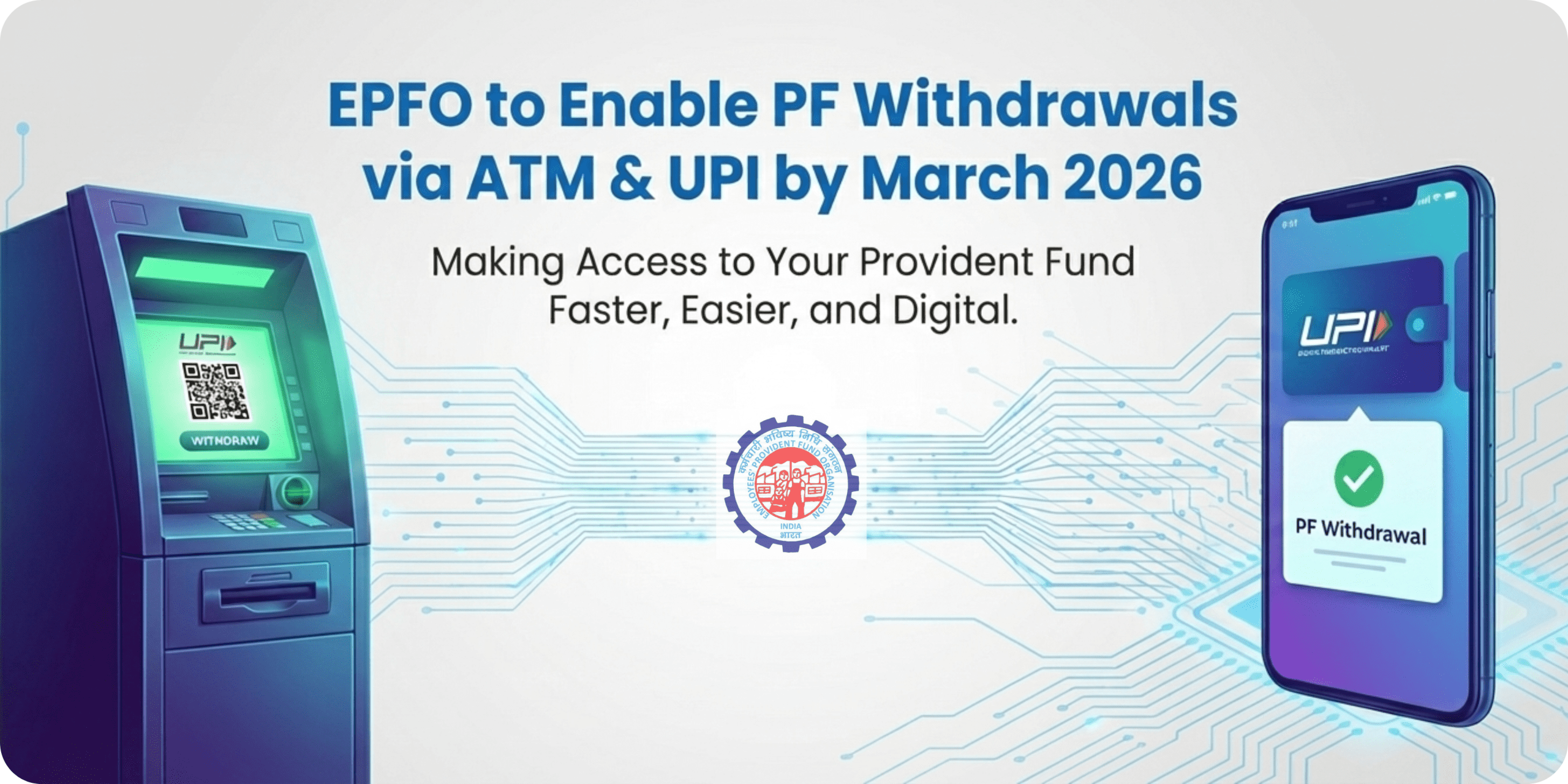 EPFO to Enable PF Withdrawals via ATM & UPI by March 2026