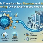 How AI is Transforming Finance and Accounts Outsourcing: What Businesses Need to Know