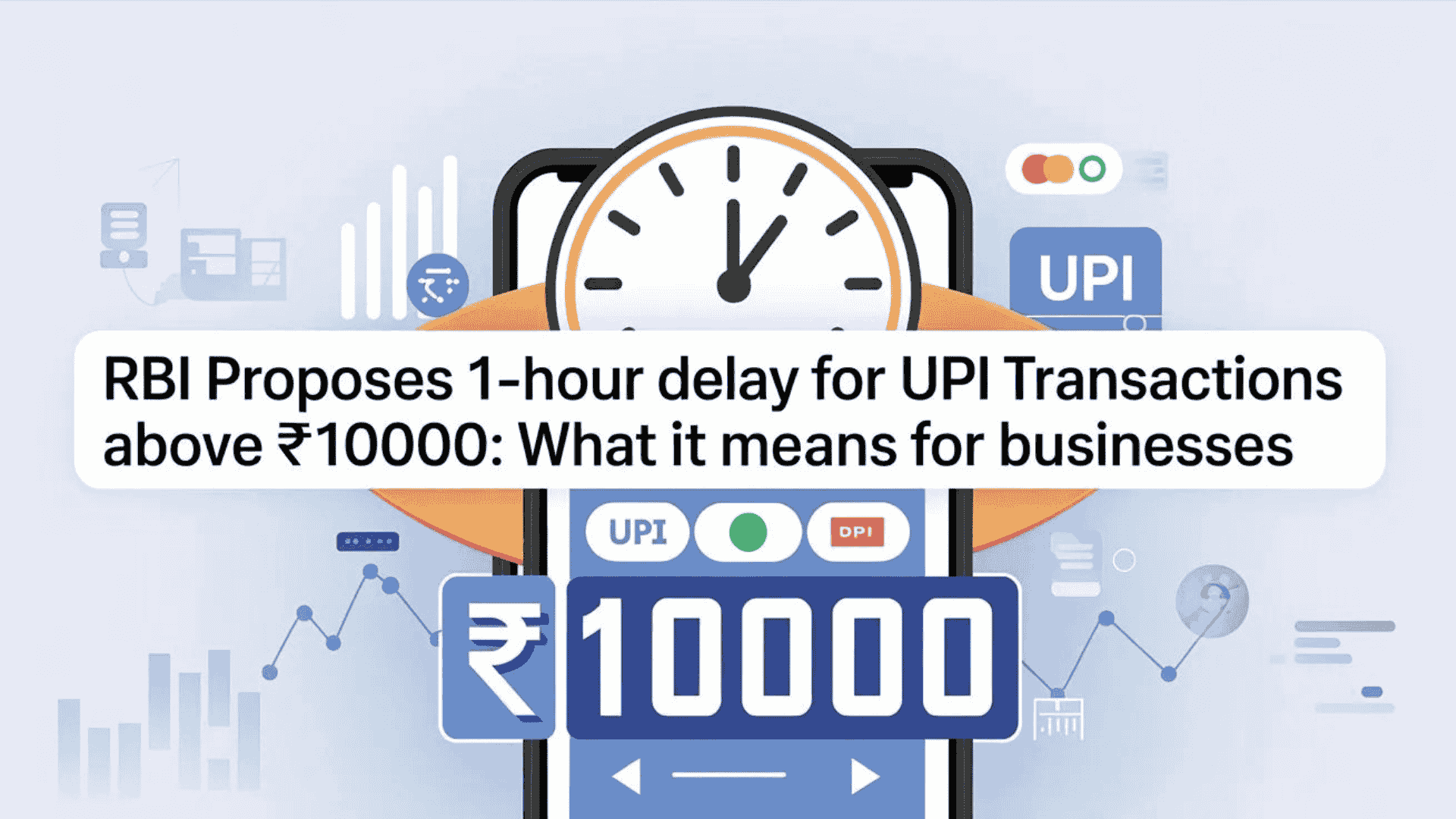 RBI-Proposes-1-Hour-Delay-for-UPI-Transactions-Above-₹10000.