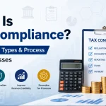 What Is Tax Compliance? Importance, Types & Process for Businesses