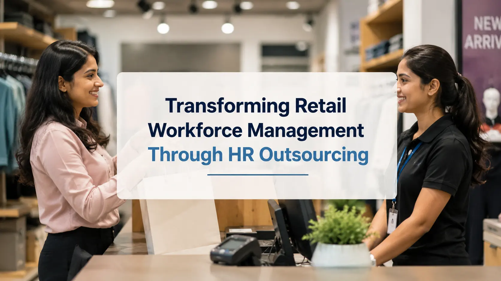 Transforming-Retail-Workforce-Management-Through-HR-Outsourcing