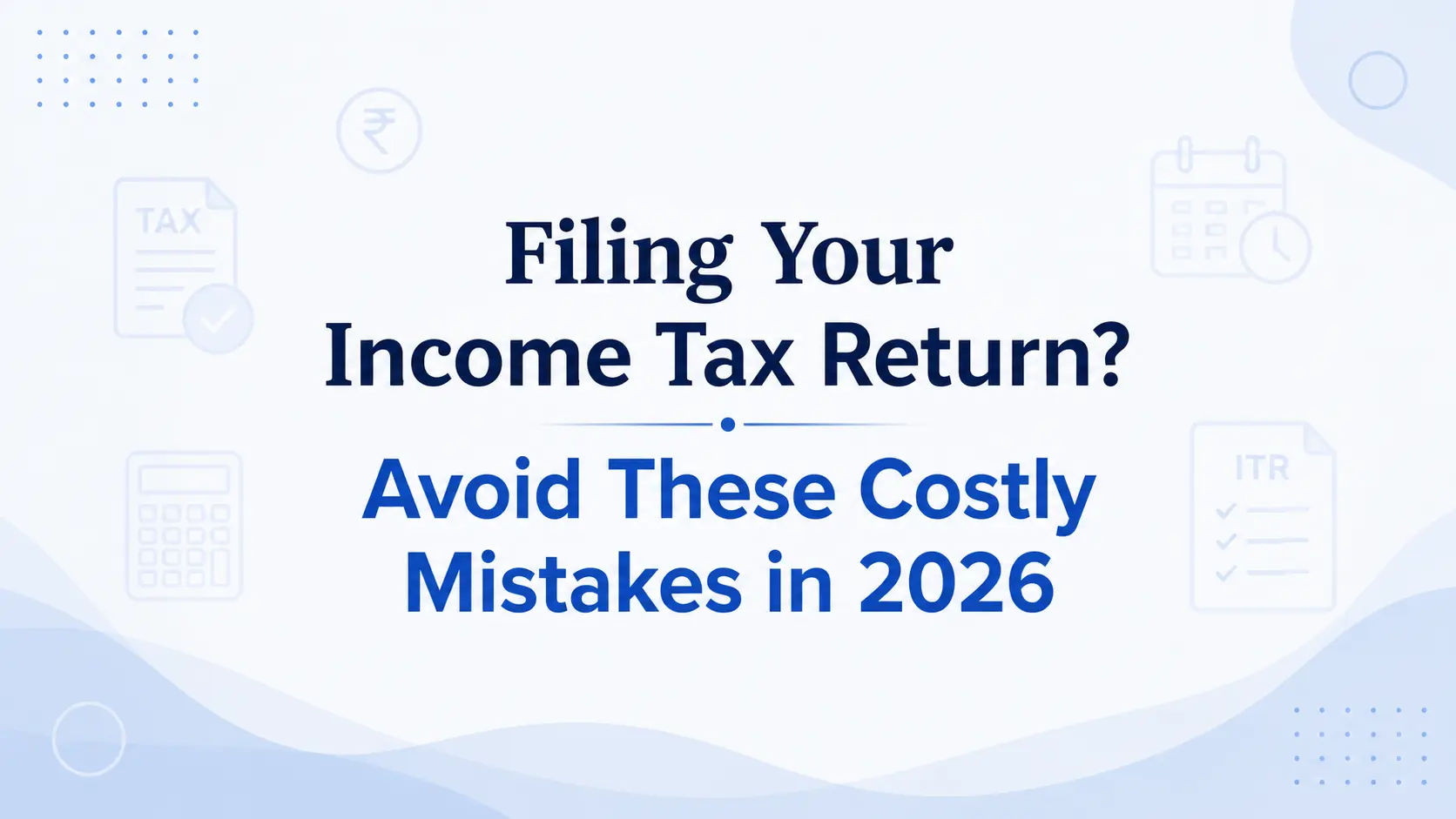 filling-income-tax-returns-avoid these-costly-mistake