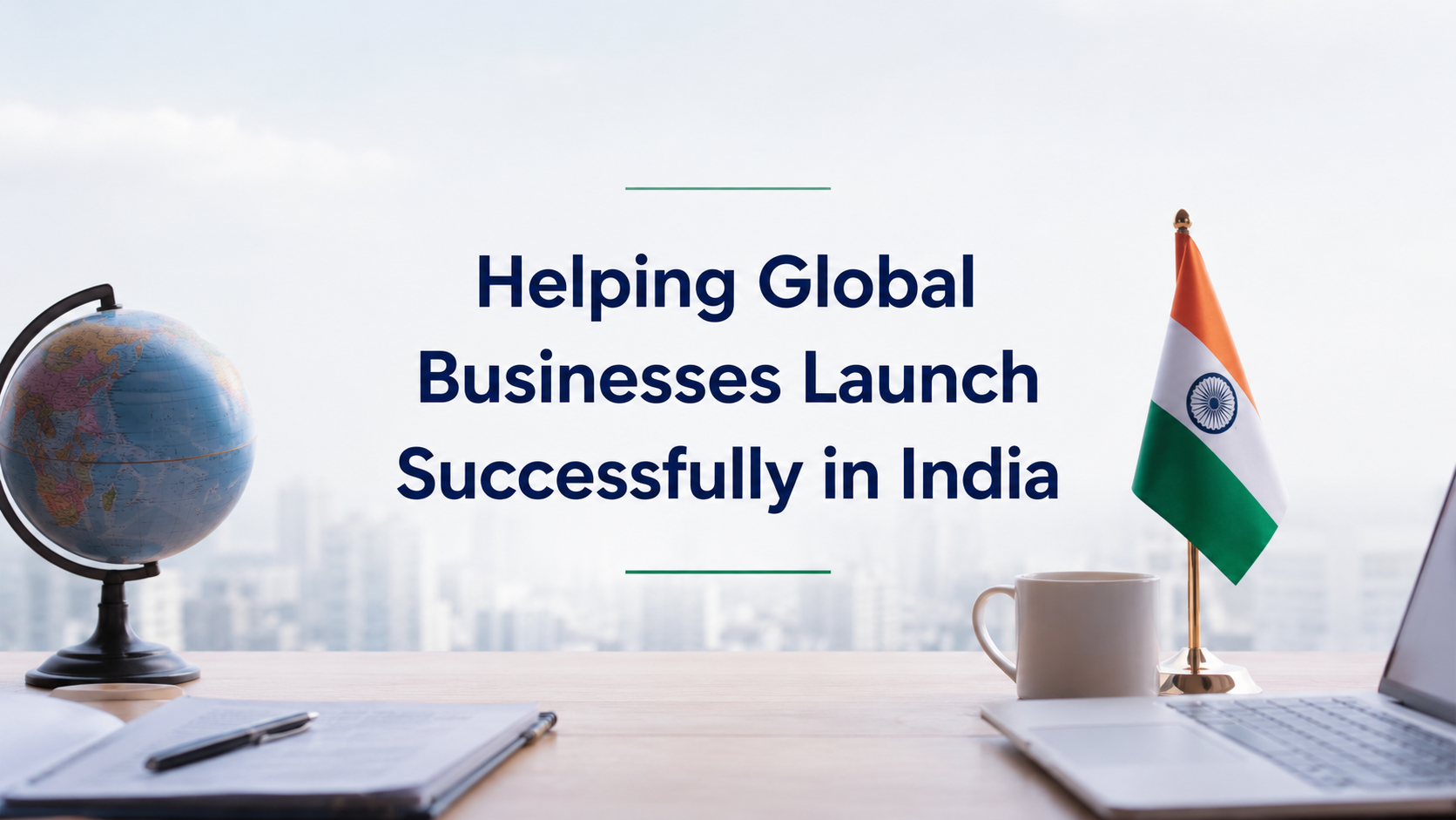 Helping-Global-Businesses-Launch-Successfully-in-India