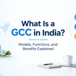 What Is a GCC in India? Models, Functions, and Benefits Explained