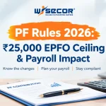 PF Rules 2026: EPFO Wage Ceiling Raised to ₹25,000 — What Businesses Need to Know About Payroll, CTC & Take-Home Salary